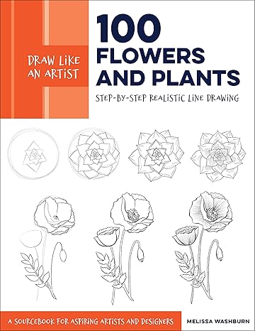 Draw Like an Artist: 100 Flowers and Plants