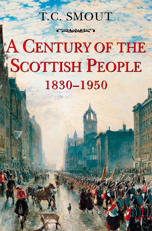 Century of the Scottish People: 1830–1950 by T. C. Smout