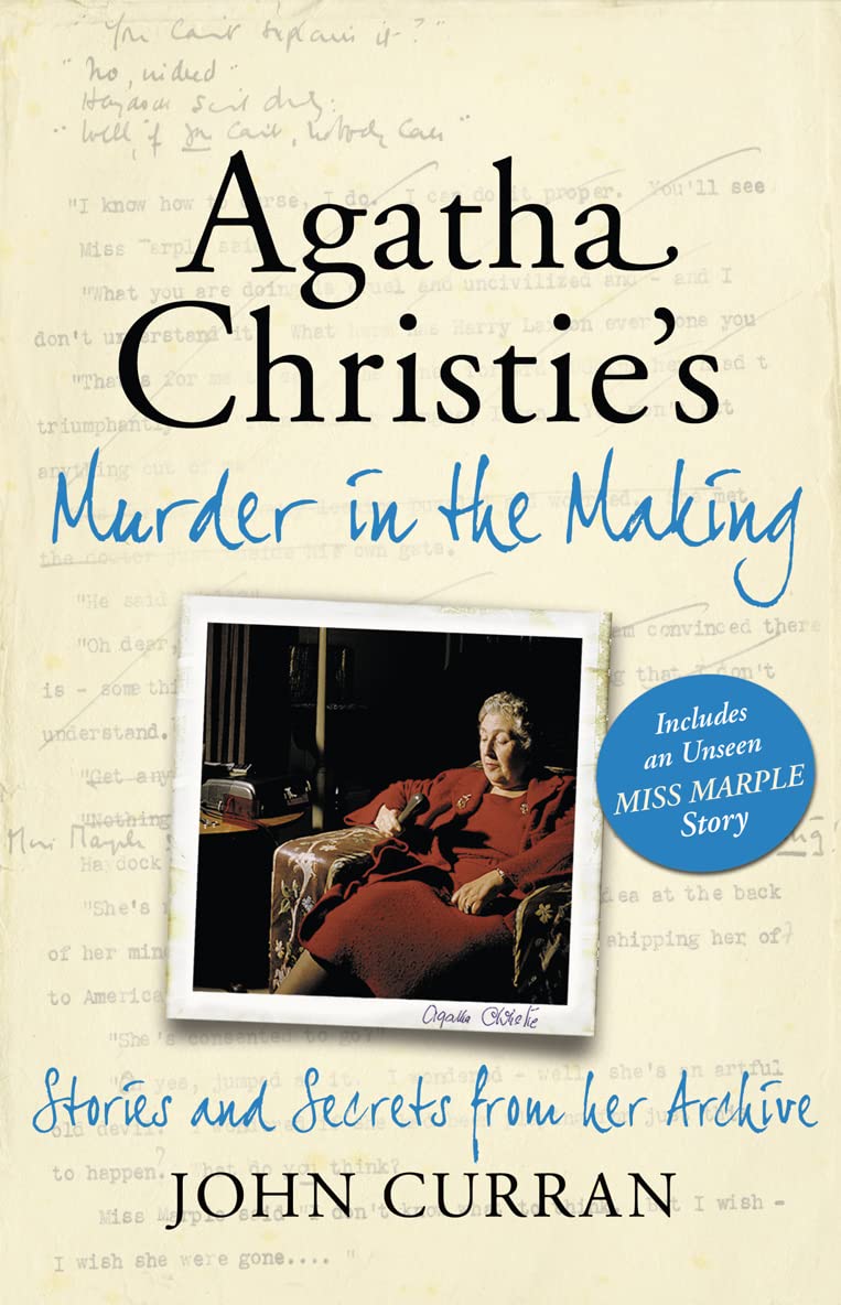Agatha Christie's Murder in the Making by John Curran