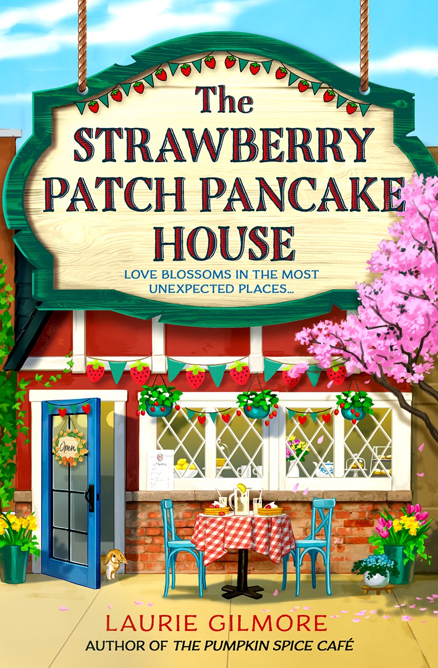The Strawberry Patch Pancake House by Laurie Gilmore