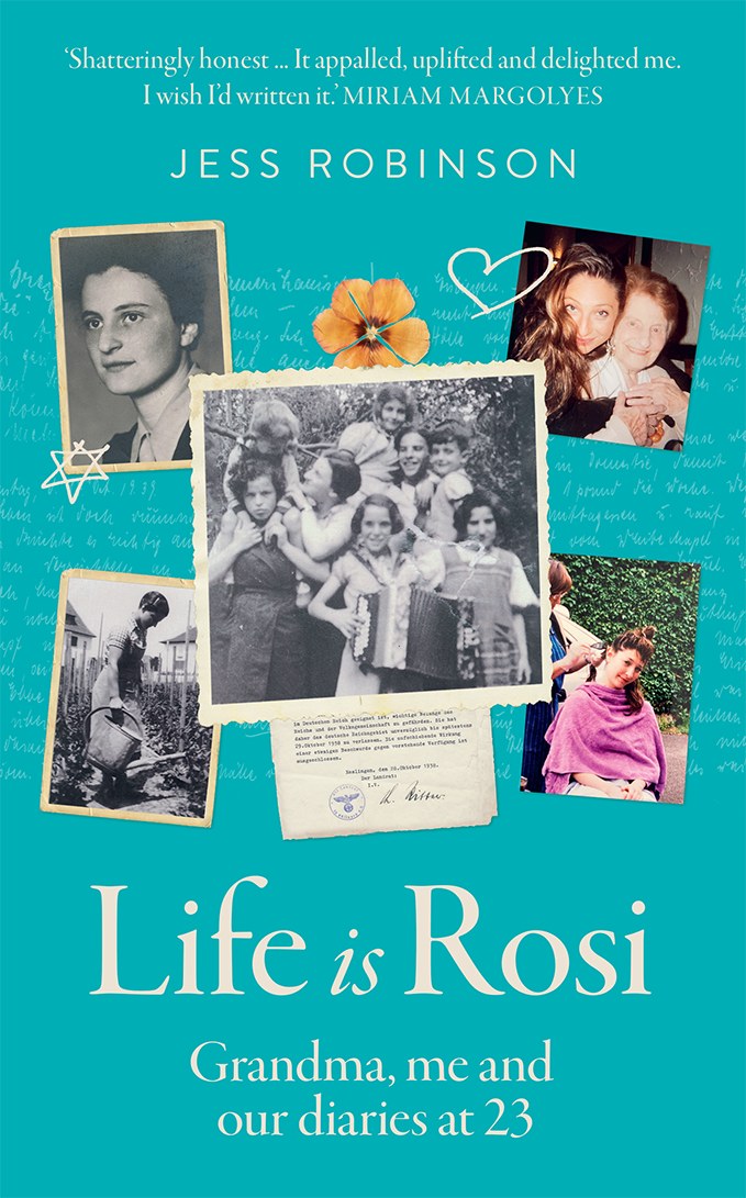 Life Is Rosi: Grandma, Me and Our Diaries at 23 by Jess Robinson
