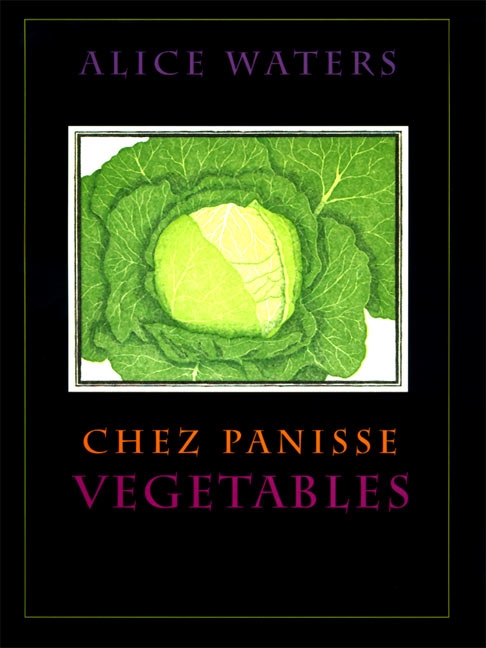 Chez Panisse Vegetables by Alice L. Waters