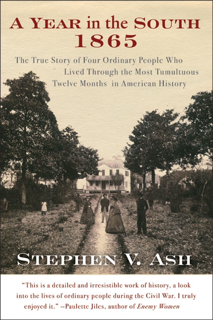 A Year in the South: 1865 by Stephen V. Ash