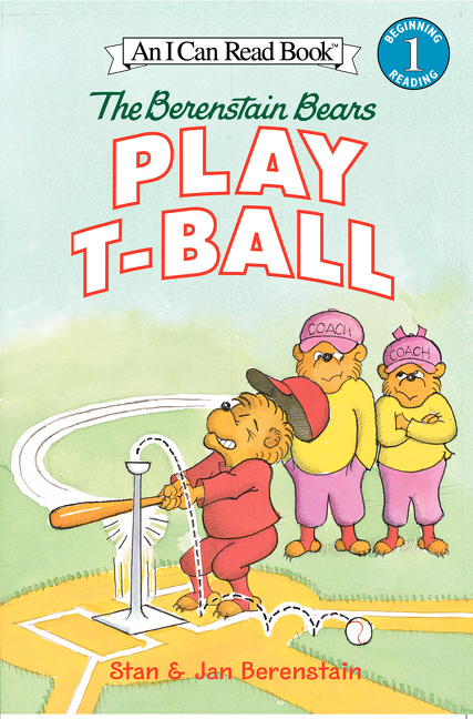 The Berenstain Bears Play T-ball by Jan Berenstain