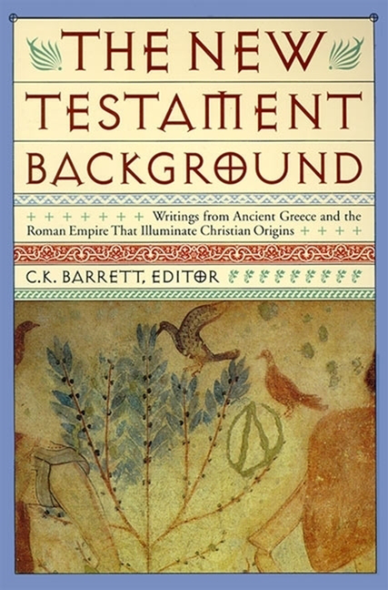 New Testament Background by Charles K. Barrett