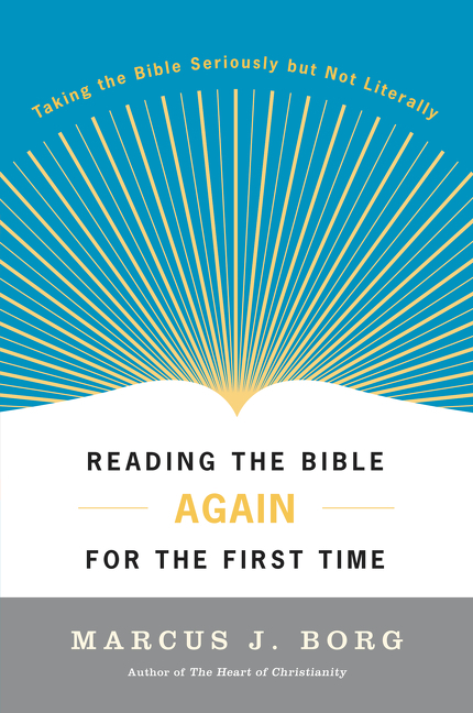 Reading the Bible Again for the First Time by Marcus J. Borg