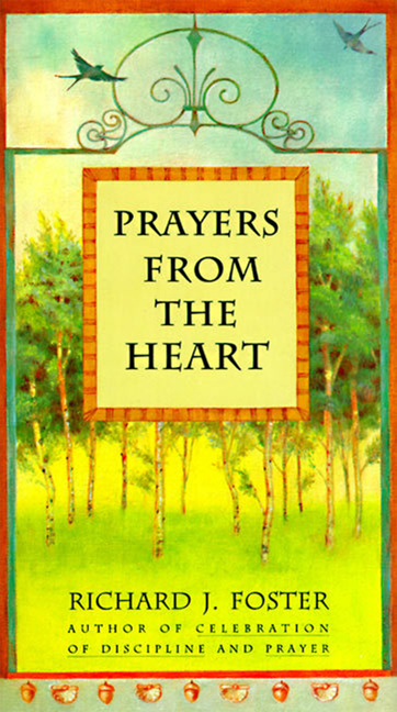 Prayers From the Heart by Richard J. Foster