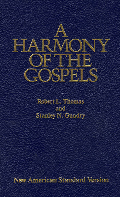 A Harmony of the Gospels by Robert L. Thomas