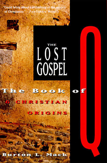 The Lost Gospel by Burton L. Mack