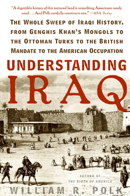 Understanding Iraq by William R. Polk