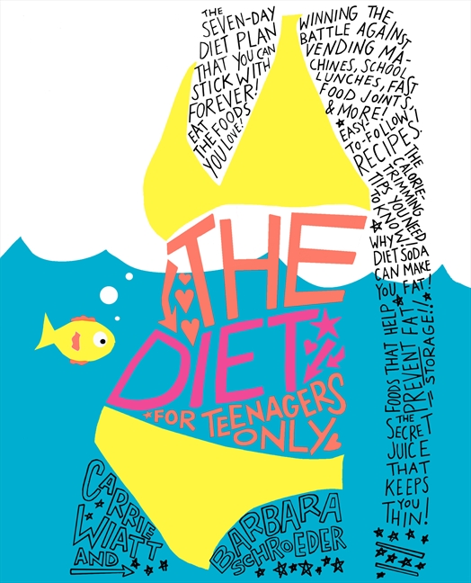 The Diet for Teenagers Only by Barbara Schroeder