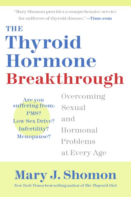 The Thyroid Hormone Breakthrough by Mary J. Shomon