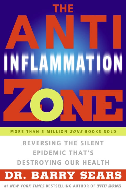 The Anti-inflammation Zone by Barry Sears