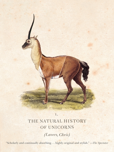 The Natural History of Unicorns by Dr. Chris Lavers