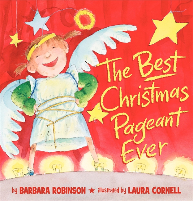 The Best Christmas Pageant Ever by Barbara Robinson
