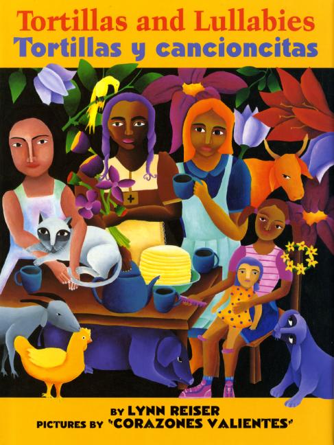 Tortillas and Lullabies/tortillas Y Cancioncitas by Lynn Reiser