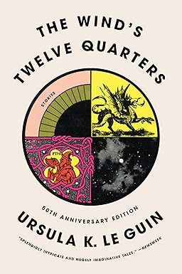 The Wind's Twelve Quarters by Ursula K. Le Guin