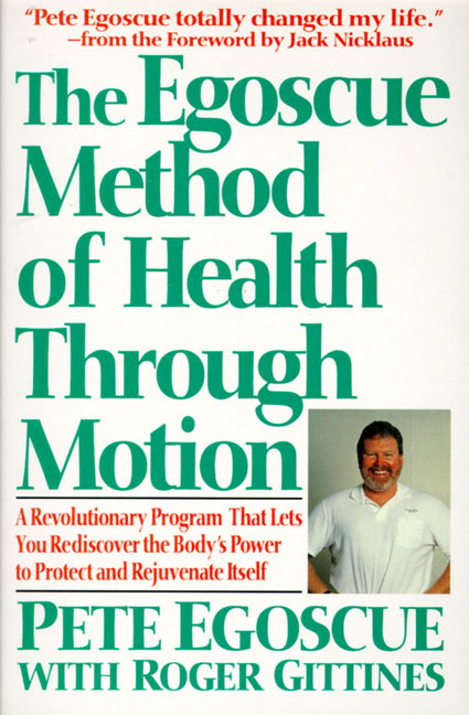 The Egoscue Method of Health Through Motion by Pete Egoscue
