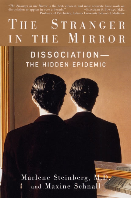 The Stranger in the Mirror by Marlene Steinberg, M.D.