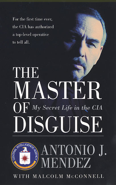 The Master of Disguise by Antonio J. Mendez