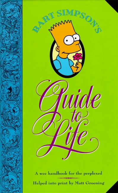 Bart Simpson's Guide to Life by Matt Groening
