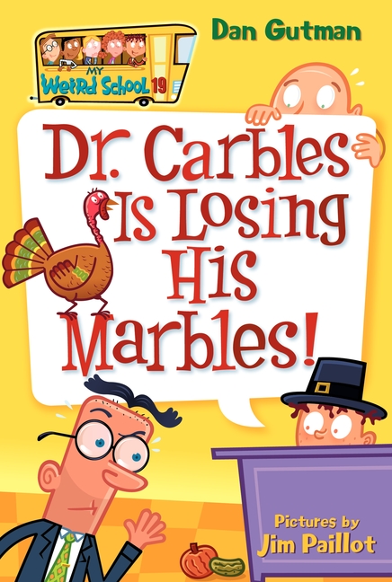 My Weird School #19: Dr. Carbles Is Losing His Marbles! by Dan Gutman