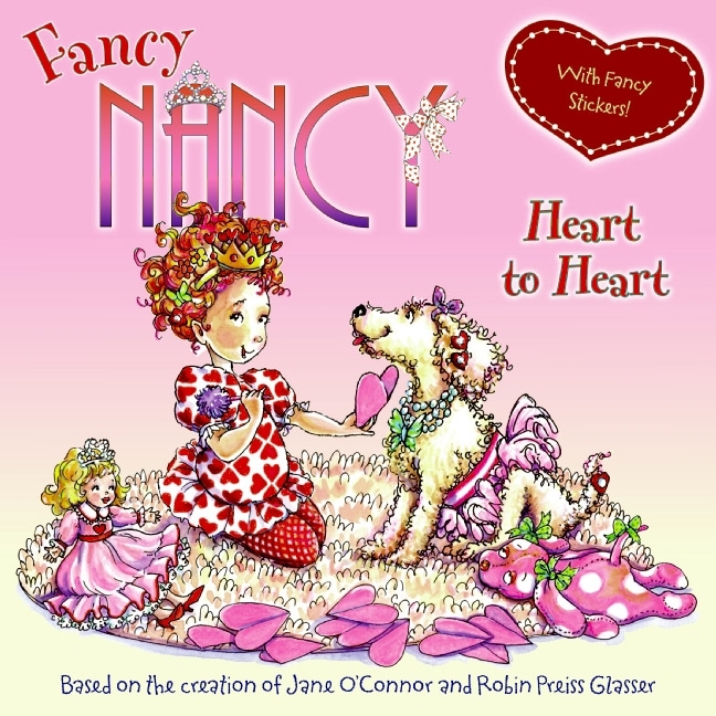 Fancy Nancy: Heart to Heart by Jane O'Connor