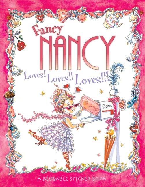 Fancy Nancy Loves! Loves!! Loves!!! Reusable Sticker Book by Jane O'Connor