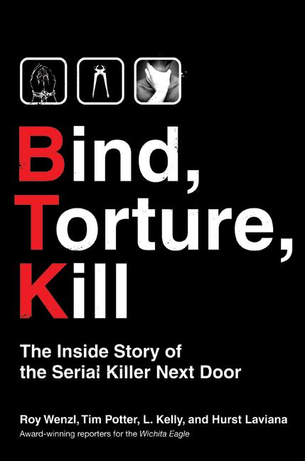 Bind, Torture, Kill by Roy Wenzl