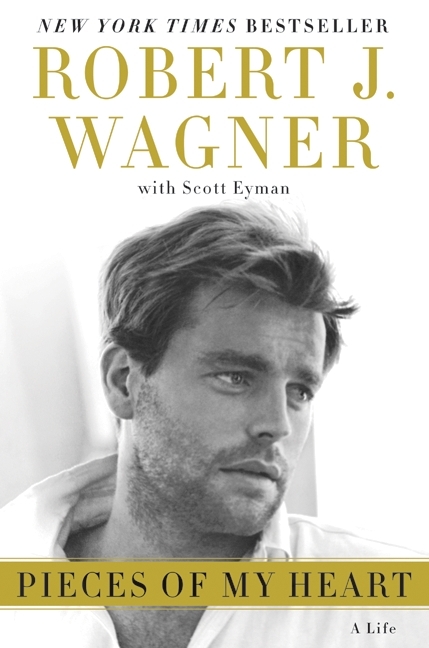 Pieces of My Heart by Robert J. Wagner