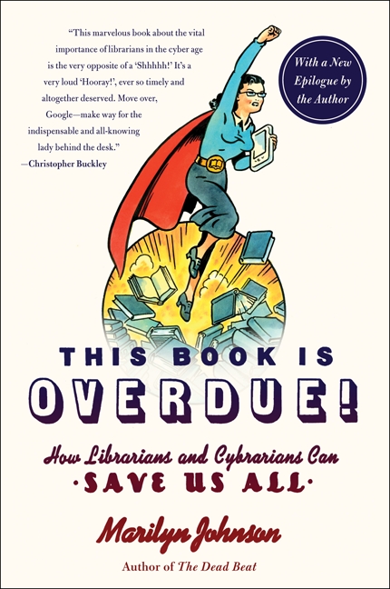 This Book Is Overdue! by Marilyn Johnson