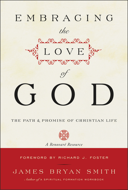 Embracing the Love of God by James B. Smith