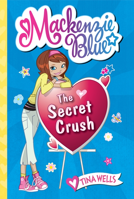 Mackenzie Blue #2: the Secret Crush by Tina Wells