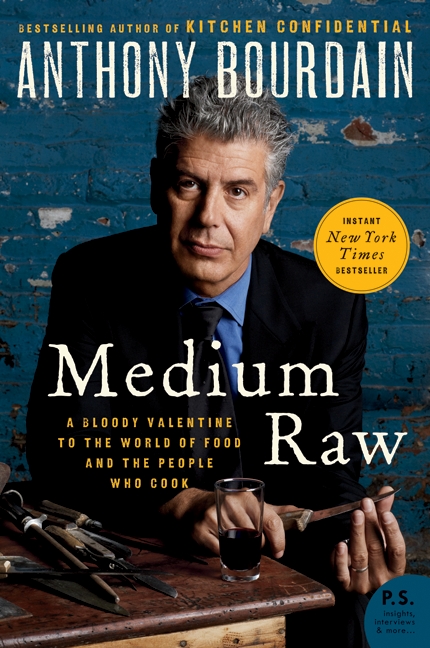 Medium Raw by Anthony Bourdain