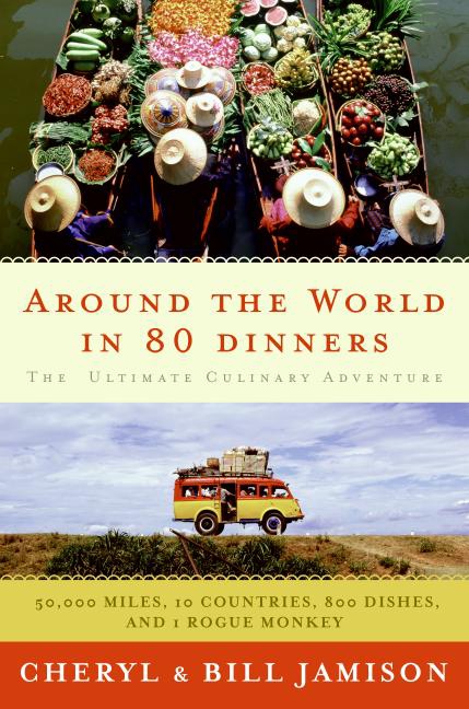 Around the World in 80 Dinners by Bill Jamison