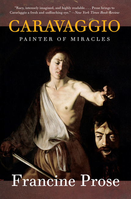 Caravaggio by Francine Prose