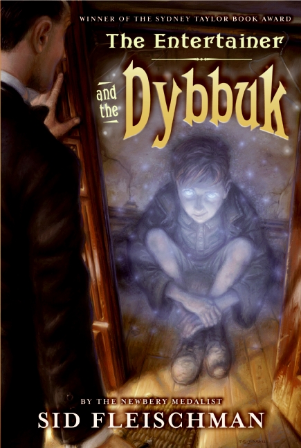 The Entertainer and the Dybbuk by Sid Fleischman