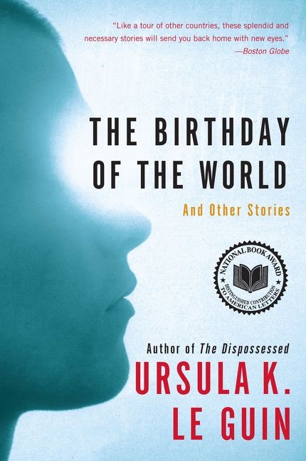 The Birthday of the World by Ursula K. Le Guin