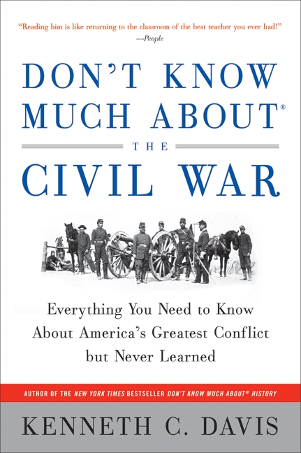 Don't Know Much About the Civil War by Kenneth C. Davis