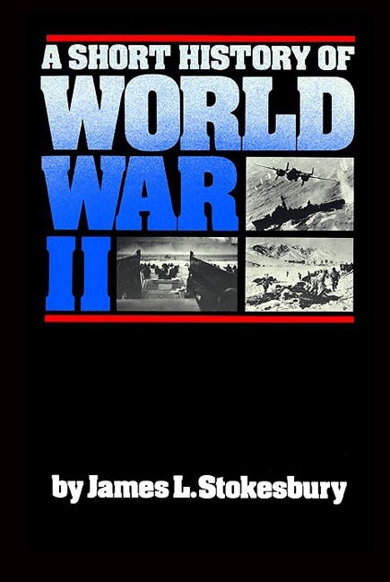 A Short History of World War II by James L. Stokesbury