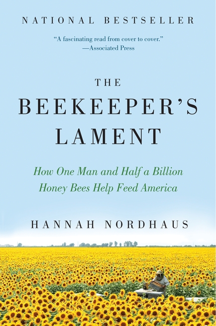 The Beekeeper's Lament by Hannah Nordhaus