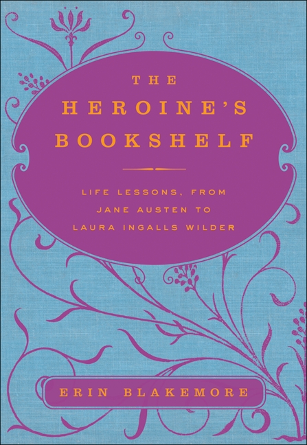 The Heroine's Bookshelf by Erin Blakemore