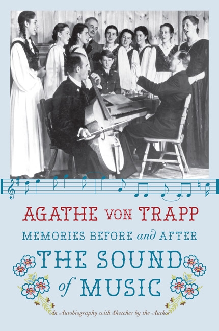 Memories Before and After the Sound of Music by Agathe von Trapp