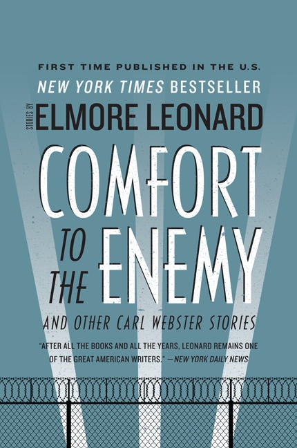 Comfort to the Enemy and Other Carl Webster Stories by Elmore Leonard