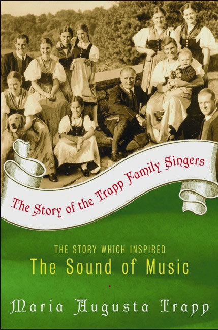 The Story of the Trapp Family Singers by Maria A. Trapp