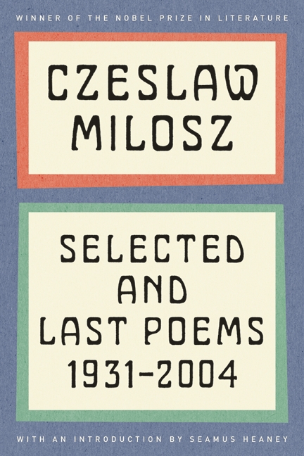 Selected and Last Poems by Czeslaw Milosz