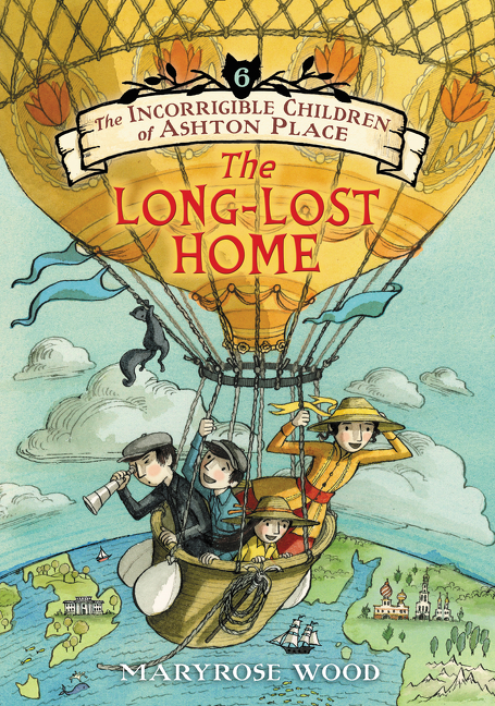 The Incorrigible Children of Ashton Place: Book VI by Maryrose Wood