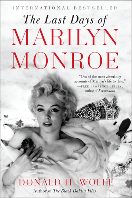 The Last Days of Marilyn Monroe by Donald H. Wolfe