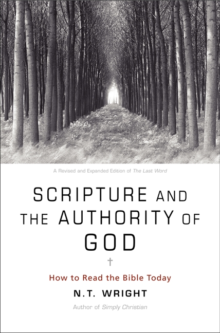 Scripture and the Authority of God by N. T. Wright