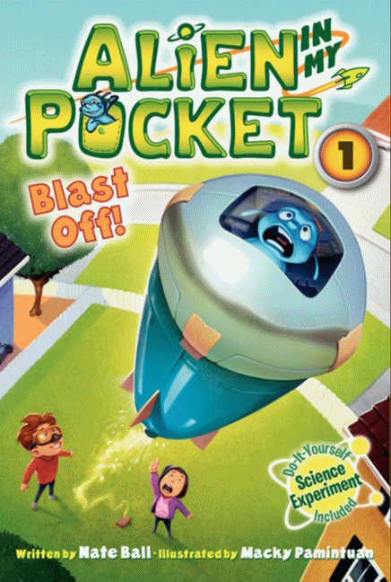 Alien in My Pocket #1: Blast Off! by Nate Ball